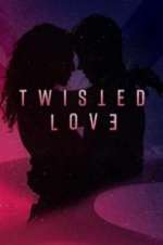 Watch Twisted Love Megashare9