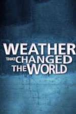 Watch Weather That Changed the World Megashare9
