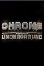 Watch Chrome Underground Megashare9