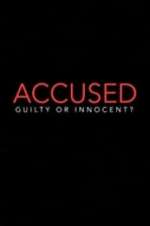 Watch Megashare9 Accused: Guilty or Innocent? Online