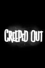 Watch Creeped Out Megashare9
