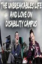 Watch The Unbreakables: Life And Love On Disability Campus Megashare9