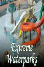 Watch Extreme Waterparks Megashare9