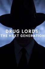 Watch Drug Lords: The Next Generation Megashare9