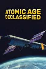 Watch Atomic Age Declassified Megashare9