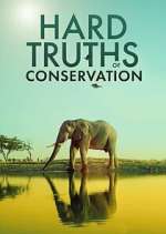 Watch Megashare9 Hard Truths of Conservation Online