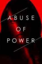 Watch Abuse of Power Megashare9