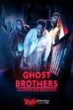Watch Ghost Brothers: Haunted Houseguests Megashare9