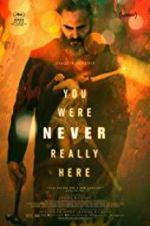 Watch You Were Never Really Here Megashare9