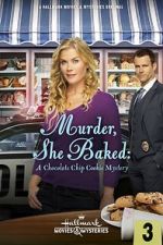 Watch Murder, She Baked: A Chocolate Chip Cookie Mystery Megashare9