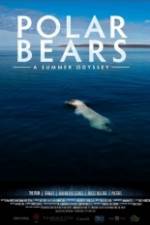 Watch Polar Bears A Summer Odyssey Megashare9