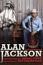 Watch Alan Jackson: Small Town Southern Man Megashare9