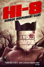 Watch Hi-8 (Horror Independent 8) Megashare9