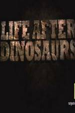 Watch Life After Dinosaurs Megashare9