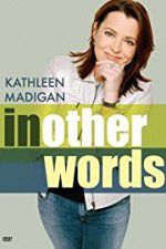 Watch Kathleen Madigan: In Other Words Megashare9