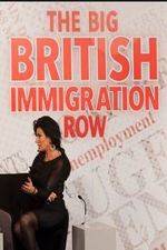 Watch The Big British Immigration Row Live Megashare9