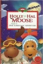 Watch Holly and Hal Moose: Our Uplifting Christmas Adventure Megashare9