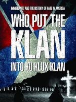 Watch Who Put the Klan Into Ku Klux Klan Megashare9