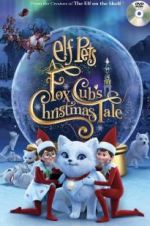 Watch Elf Pets: A Fox Cub\'s Christmas Tale Megashare9