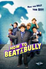Watch How to Beat a Bully Megashare9