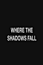 Watch Where the Shadows Fall Megashare9