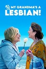 Watch So My Grandma\'s a Lesbian! Megashare9