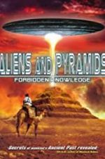 Watch Aliens and Pyramids: Forbidden Knowledge Megashare9