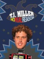 Watch T.J. Miller: No Real Reason Megashare9