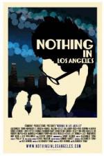 Watch Nothing in Los Angeles Megashare9