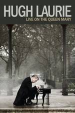 Watch Hugh Laurie: Live on the Queen Mary (2013 Megashare9