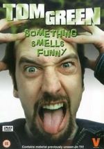 Watch Tom Green: Something Smells Funny Megashare9