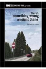 Watch There's Something Wrong with Aunt Diane Megashare9