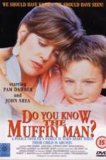 Watch Do You Know the Muffin Man? Megashare9