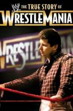 Watch The True Story of WrestleMania Megashare9