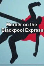 Watch Murder on the Blackpool Express Megashare9