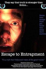 Watch Escape to Entrapment Megashare9