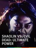 Watch Shaolin vs. Evil Dead: Ultimate Power Megashare9