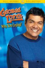 Watch George Lopez Why You Crying Megashare9