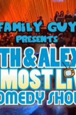 Watch Family Guy Presents Seth & Alex's Almost Live Comedy Show Megashare9