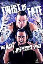 Watch WWE: Twist of Fate - The Matt and Jeff Hardy Story Megashare9