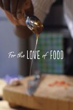 Watch For The Love Of Food Megashare9