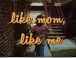 Watch Like Mom, Like Me Megashare9