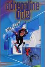 Watch Adrenaline Ride: The Edge Megashare9