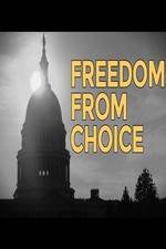 Watch Freedom from Choice Megashare9
