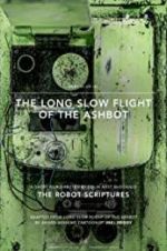 Watch The Long Slow Flight of the Ashbot Megashare9