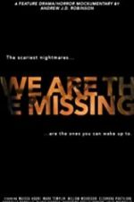 Watch We Are the Missing Megashare9