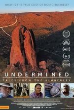 Watch Undermined - Tales from the Kimberley Megashare9