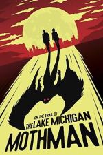 Watch On the Trail of the Lake Michigan Mothman Megashare9