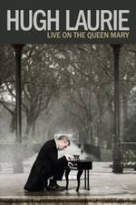 Watch Hugh Laurie: Live on the Queen Mary (2013) Megashare9