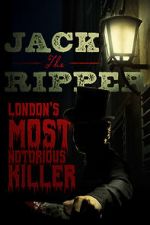 Watch Jack the Ripper: London\'s Most Notorious Killer Megashare9